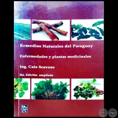 REMEDIOS NATURALES DEL PARAGUAY - 5ta. Edición Ampliada - Autor: CAIO SCAVONNE